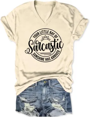 Sarcastic Tshirts for Women Your Little Ray of Sarcastic Sunshine Has Arrived T-Shirt Funny V Neck T Shirts Graphic Tees